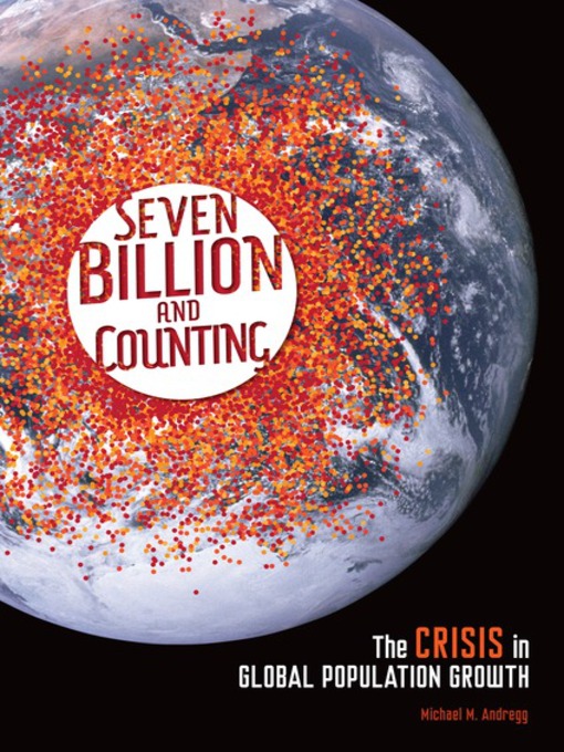 Title details for Seven Billion and Counting by Michael M. Andregg - Available